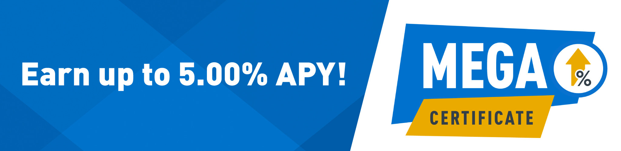 mega certificate earn up to 5.00 percent apy with our 14 month certificate
