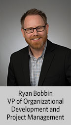 Ryan Bobbin, VP of Organizational Development and Project Management