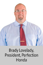 Brady Lovelady, President, Perfection Honda