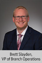 Brett Slayden, VP of Branch Operations